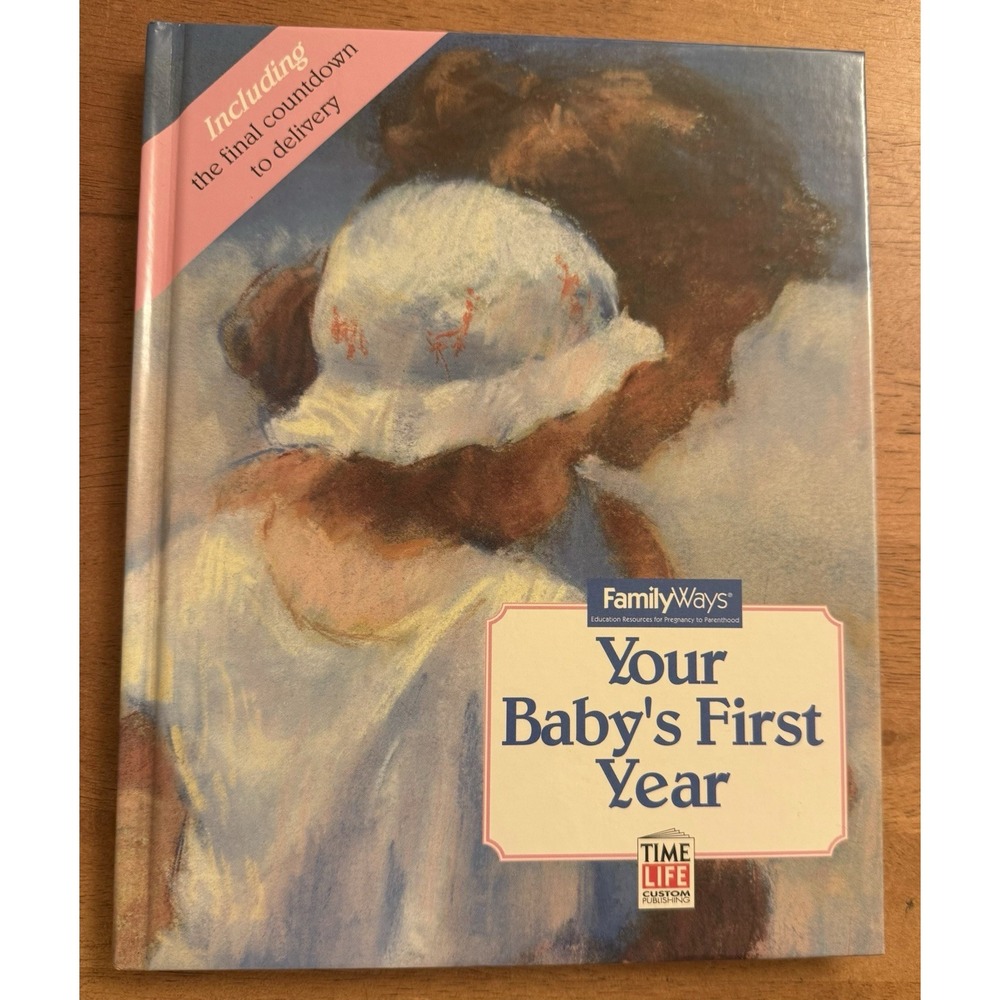 Your Baby's First Year Time Life Family‎ Ways 1995 Hardcover Countdown Delivery